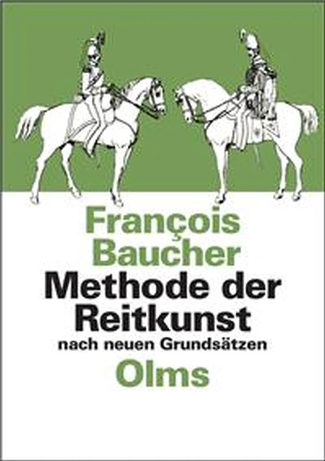 Methode der Reitkunst nach neuen Grundsätzen von Geoarg Olms AG