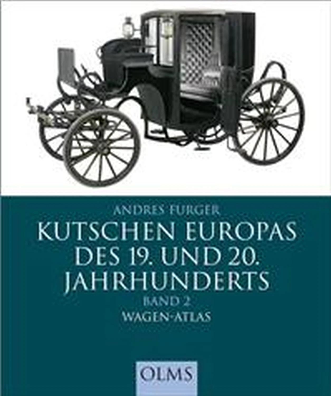 Kutschen Europas des 19. und 20. Jahrhunderts von Geoarg Olms AG 