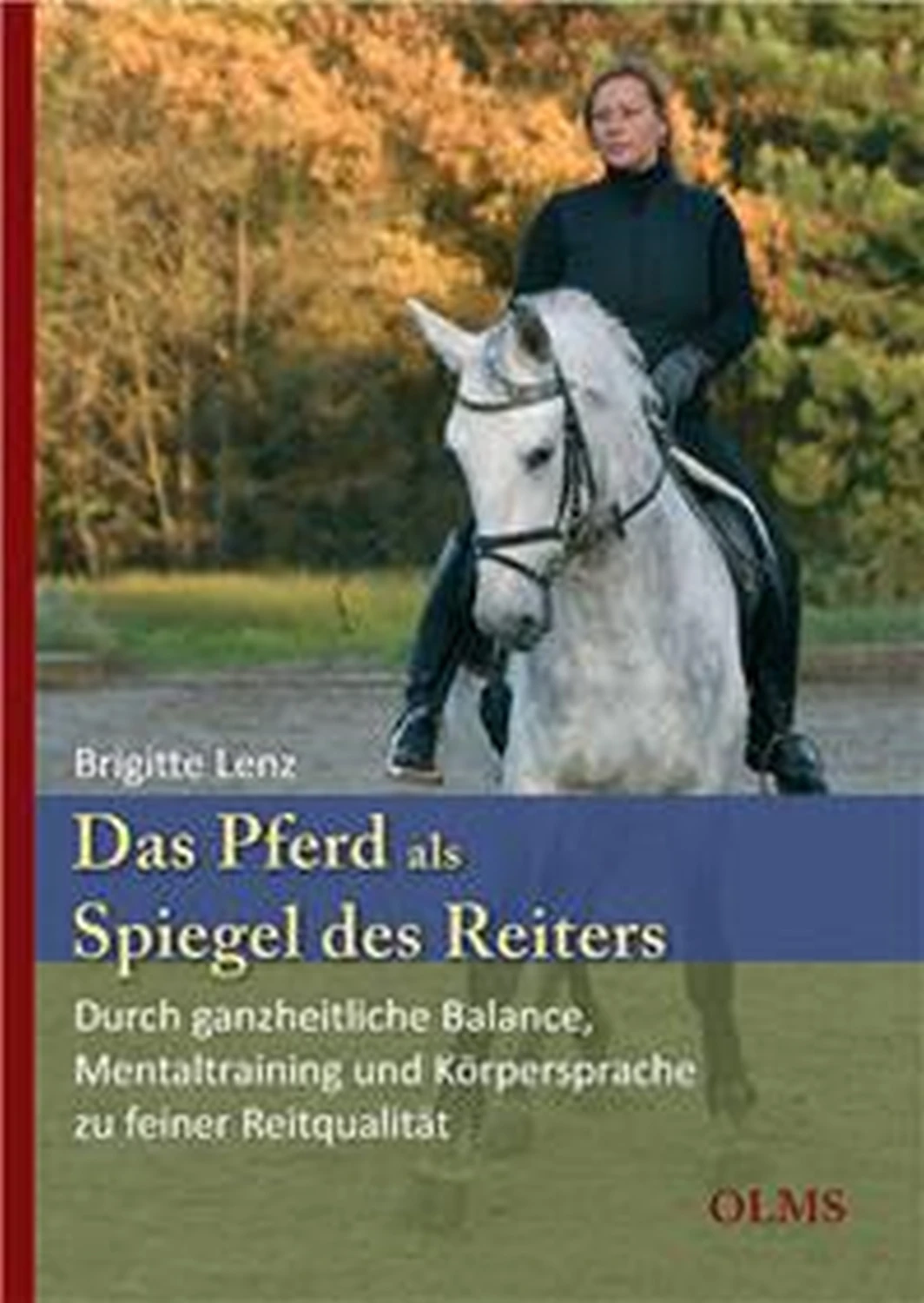 Das Pferd als Spiegel des Reiters von Geoarg Olms AG