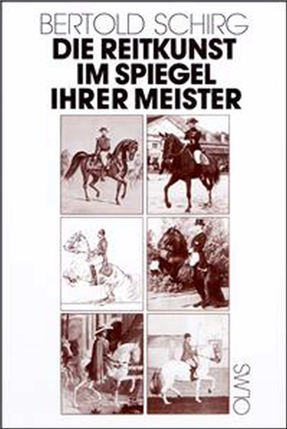 Die Reitkunst im Spiegel ihrer Meister von Geoarg Olms AG 