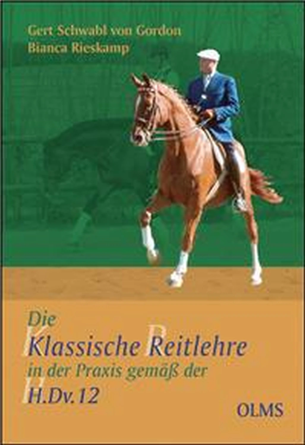 Die Klassische Reitlehre in der Praxis gemäß der H.Dv. 12 von Geoarg Olms AG 