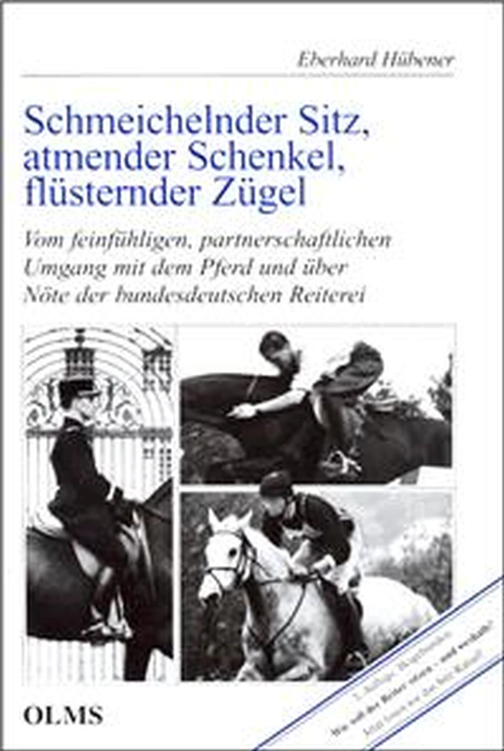 Schmeichelnder Sitz, atmender Schenkel, flüsternder Zügel von Geoarg Olms AG 