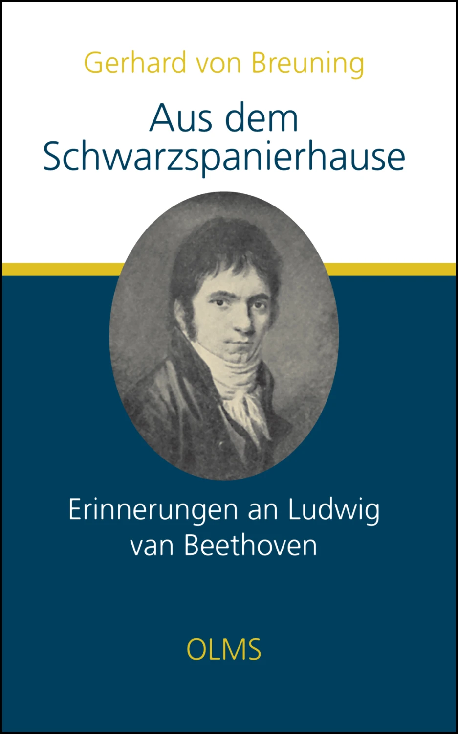 Aus dem Schwarzspanierhause. Erinnerungen an Ludwig van Beethoven. von Geoarg Olms AG 