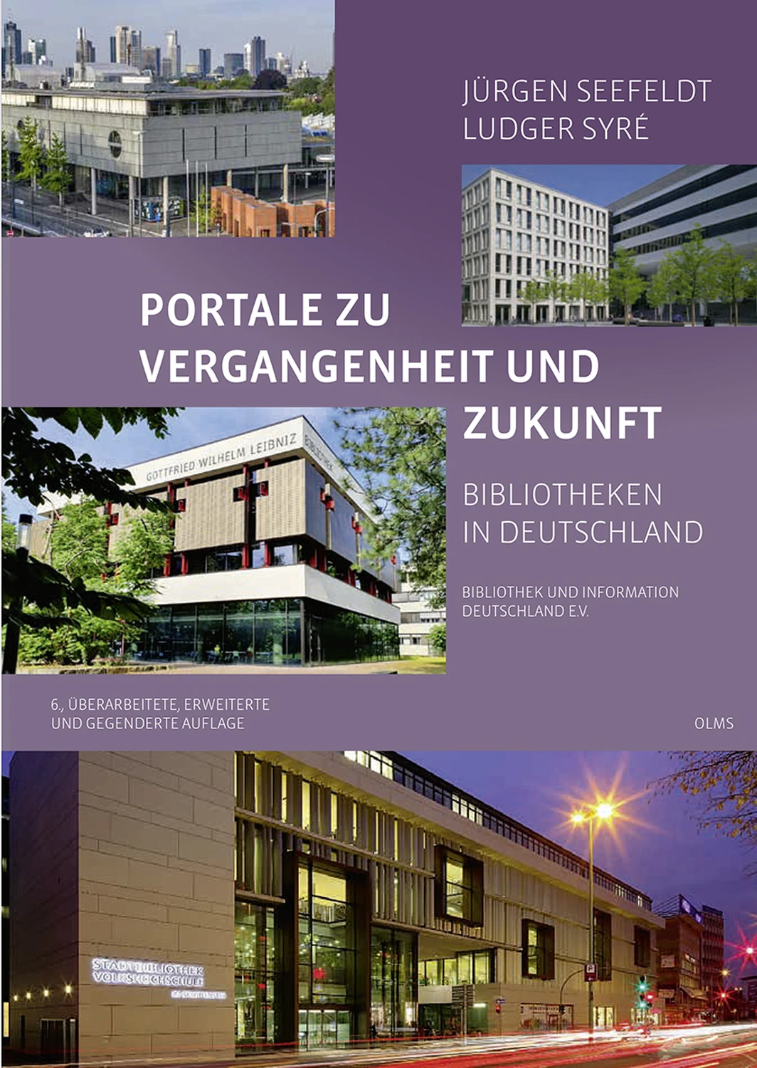 Portale zu Vergangenheit und Zukunft. Bibliotheken in Deutschland von Geoarg Olms AG 
