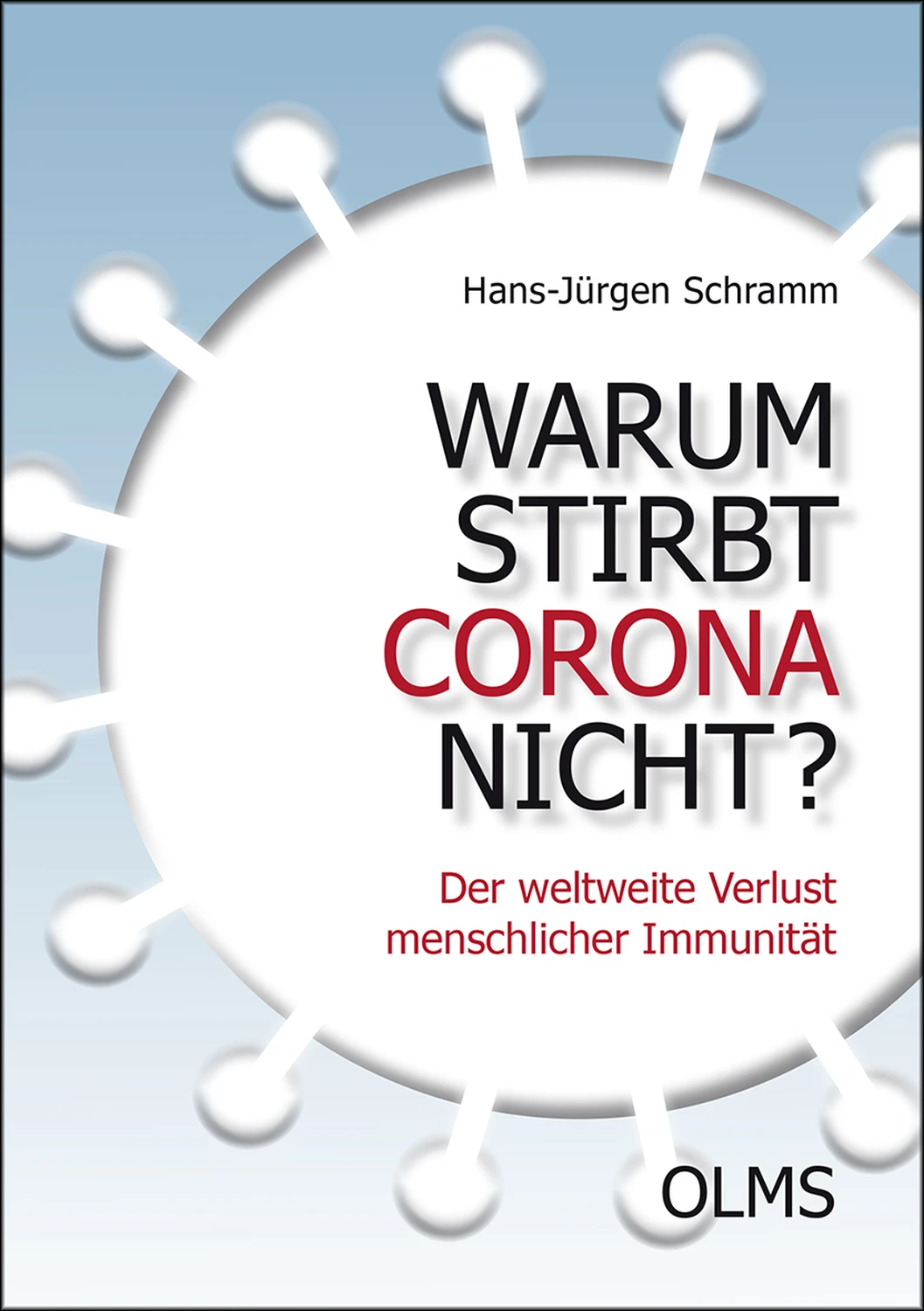 Warum stirbt Corona nicht? von Geoarg Olms AG 